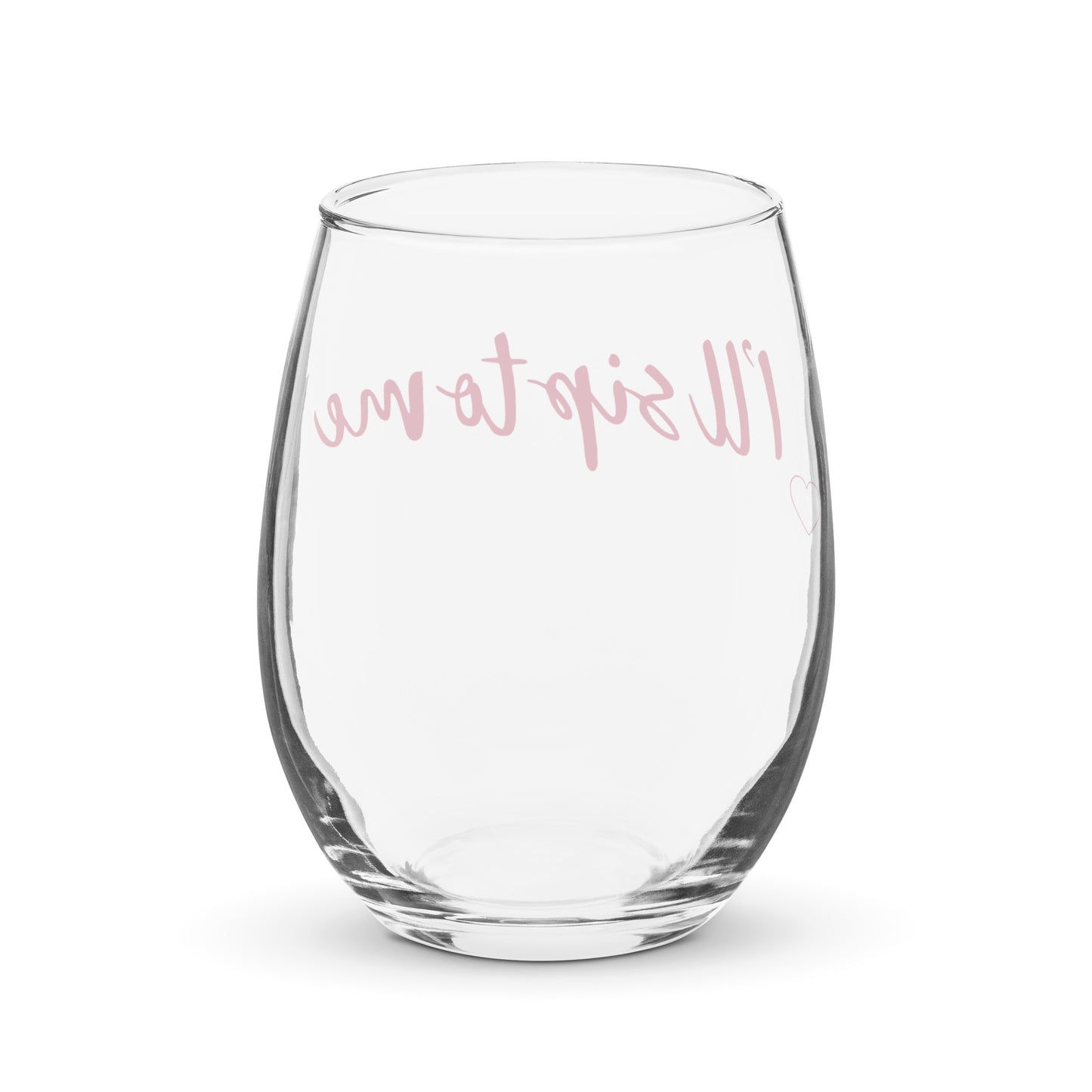 I’ll Sip To Me glass