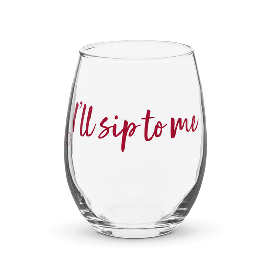 I’ll Sip To Me glass